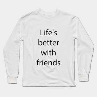 Friendship Quote 13 Long Sleeve T-Shirt